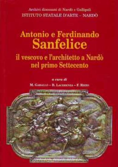 Immagine di Antonio e Ferdinando Sanfelice. Il vescovo e l'architetto a Nardò nel primo settecento